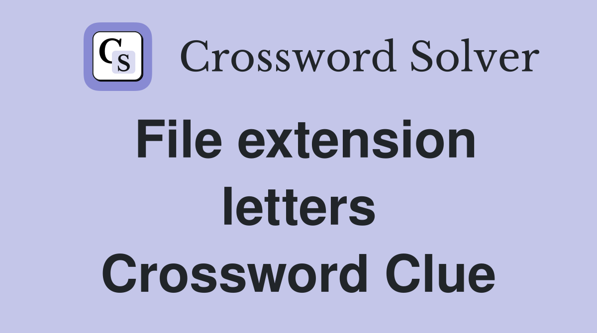 File extension letters Crossword Clue