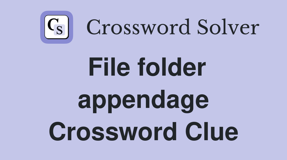 File folder appendage Crossword Clue