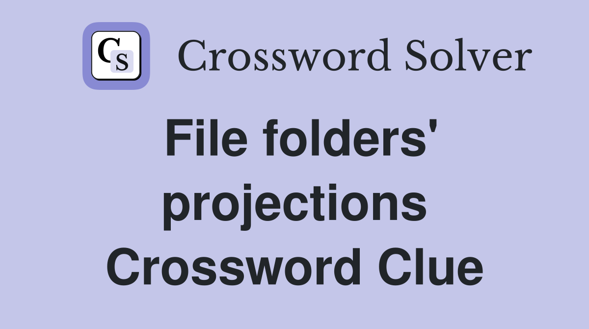 File folders' projections Crossword Clue