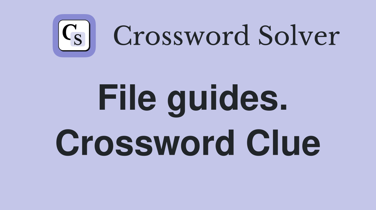 File guides. Crossword Clue