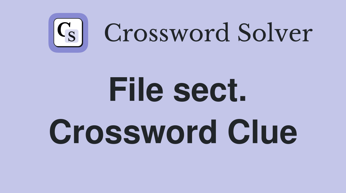 File sect. Crossword Clue