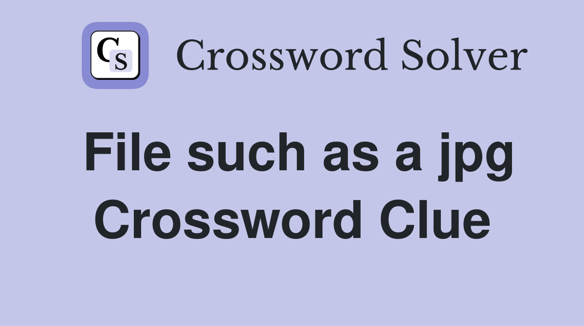File such as a jpg Crossword Clue