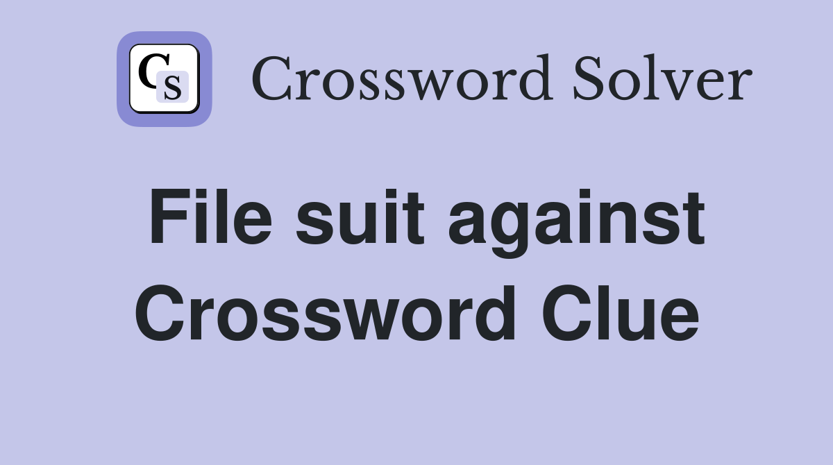 File suit against Crossword Clue