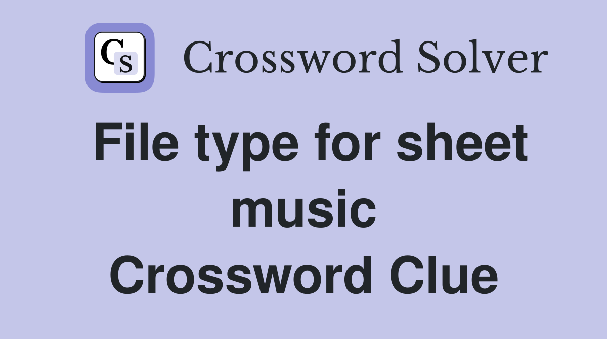 File type for sheet music Crossword Clue