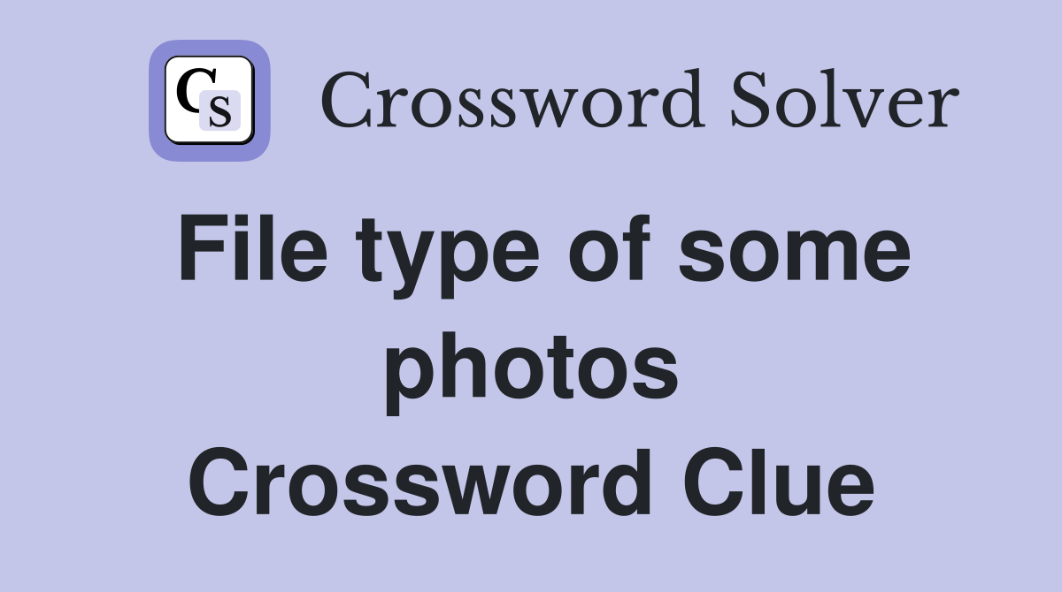 File type of some photos Crossword Clue