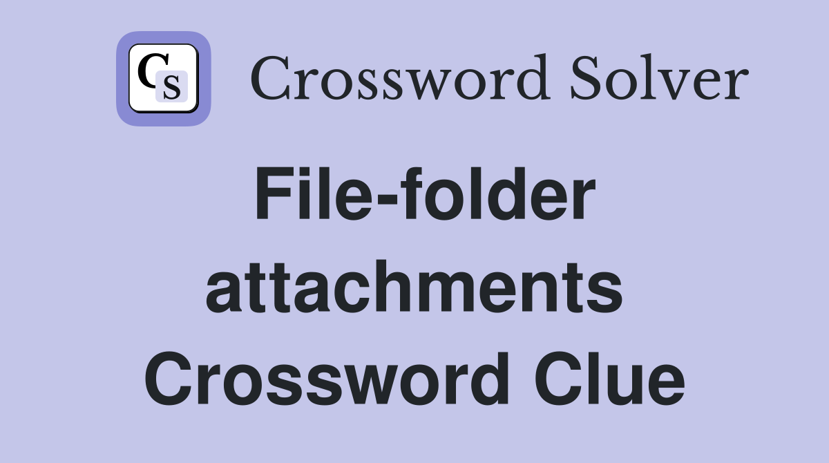 File-folder attachments Crossword Clue