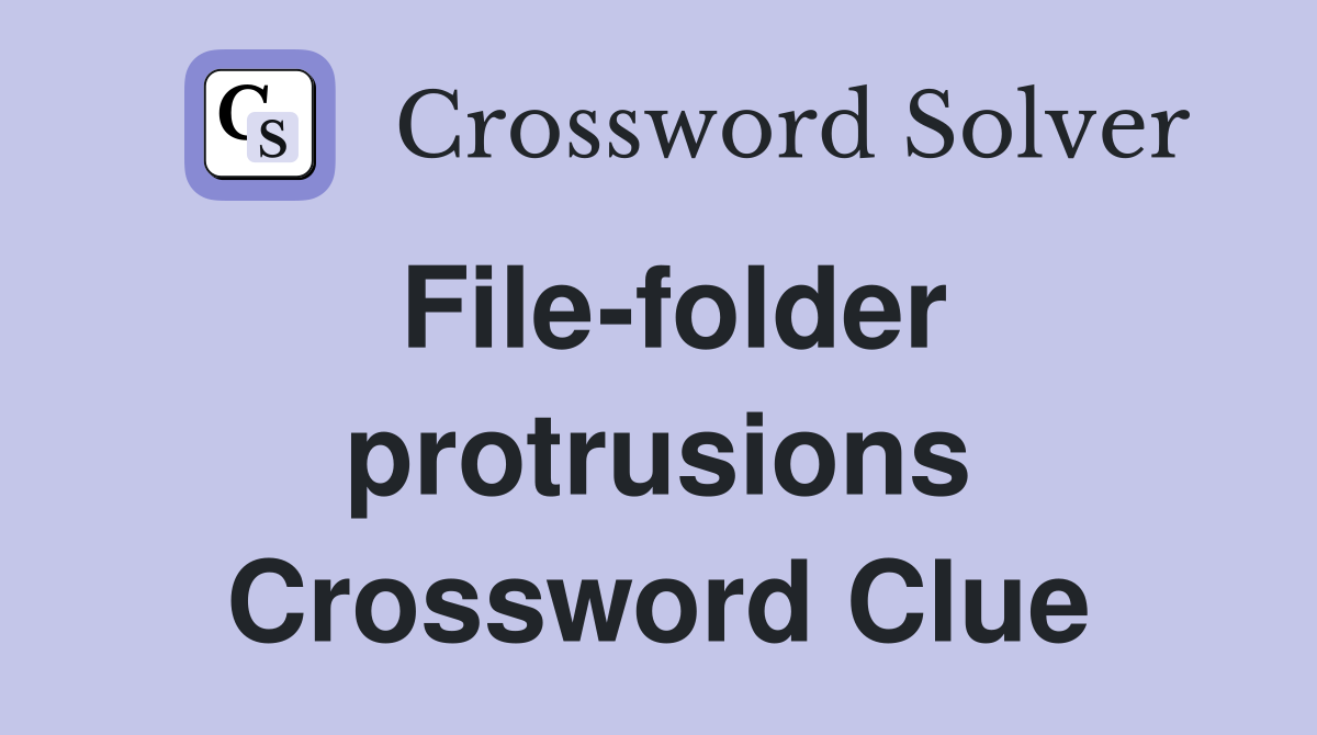 File-folder protrusions Crossword Clue