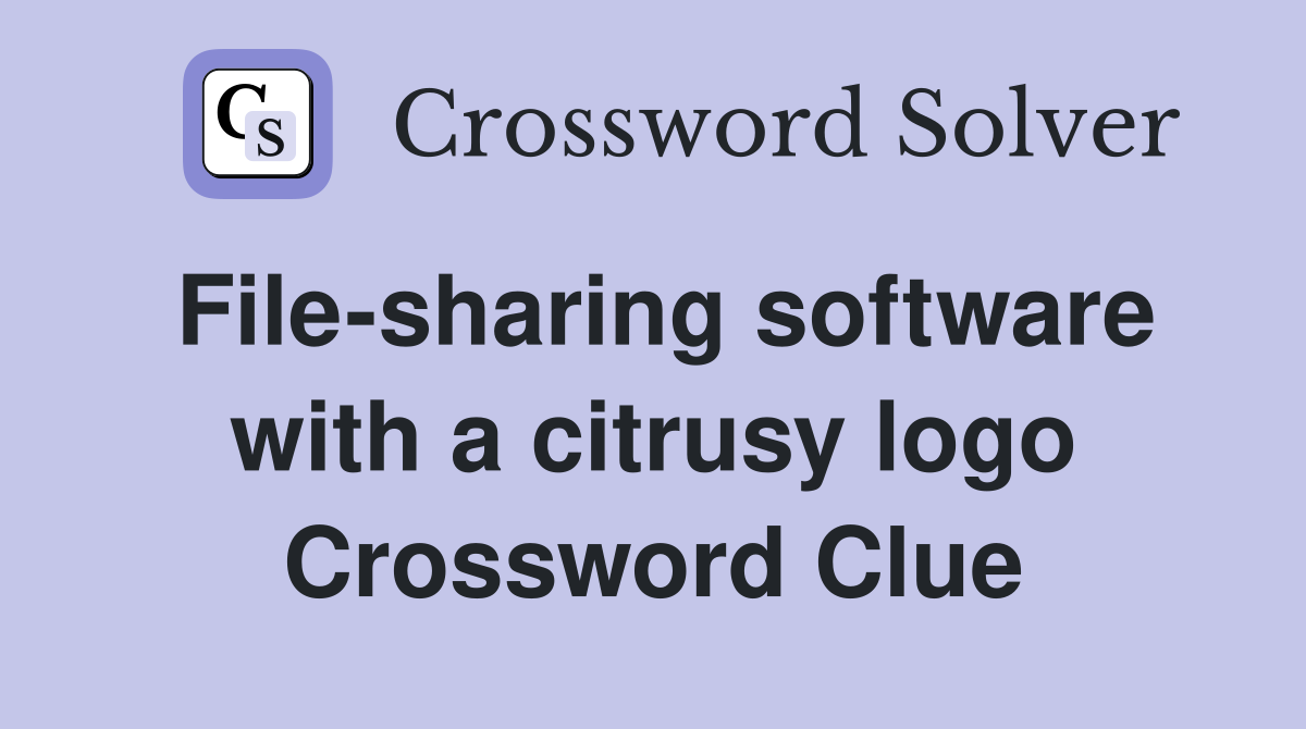 File-sharing software with a citrusy logo Crossword Clue