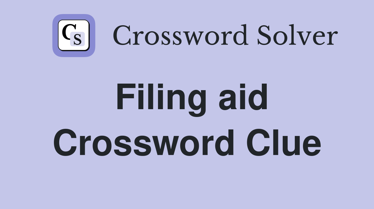 Filing aid Crossword Clue