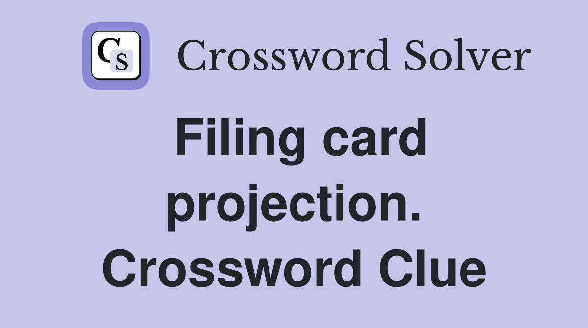 Filing card projection. Crossword Clue