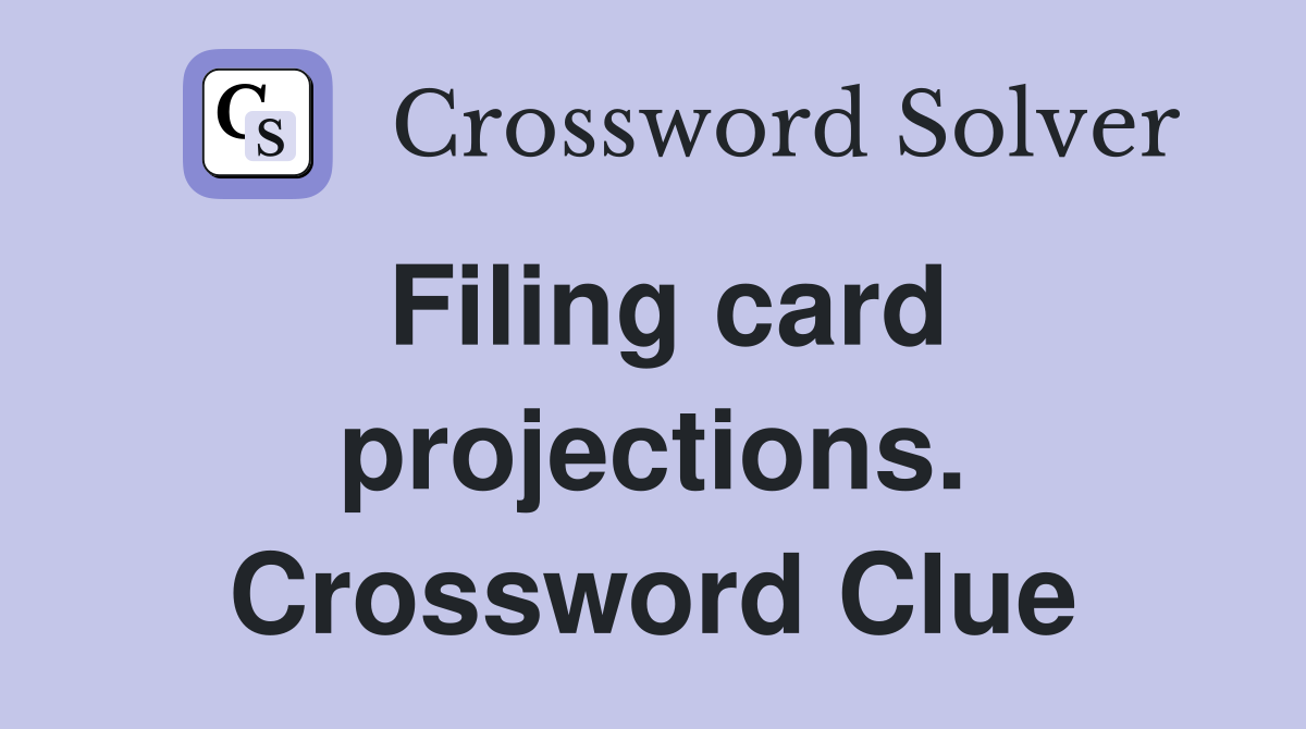 Filing card projections. Crossword Clue
