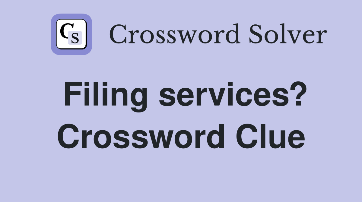 Filing services? Crossword Clue