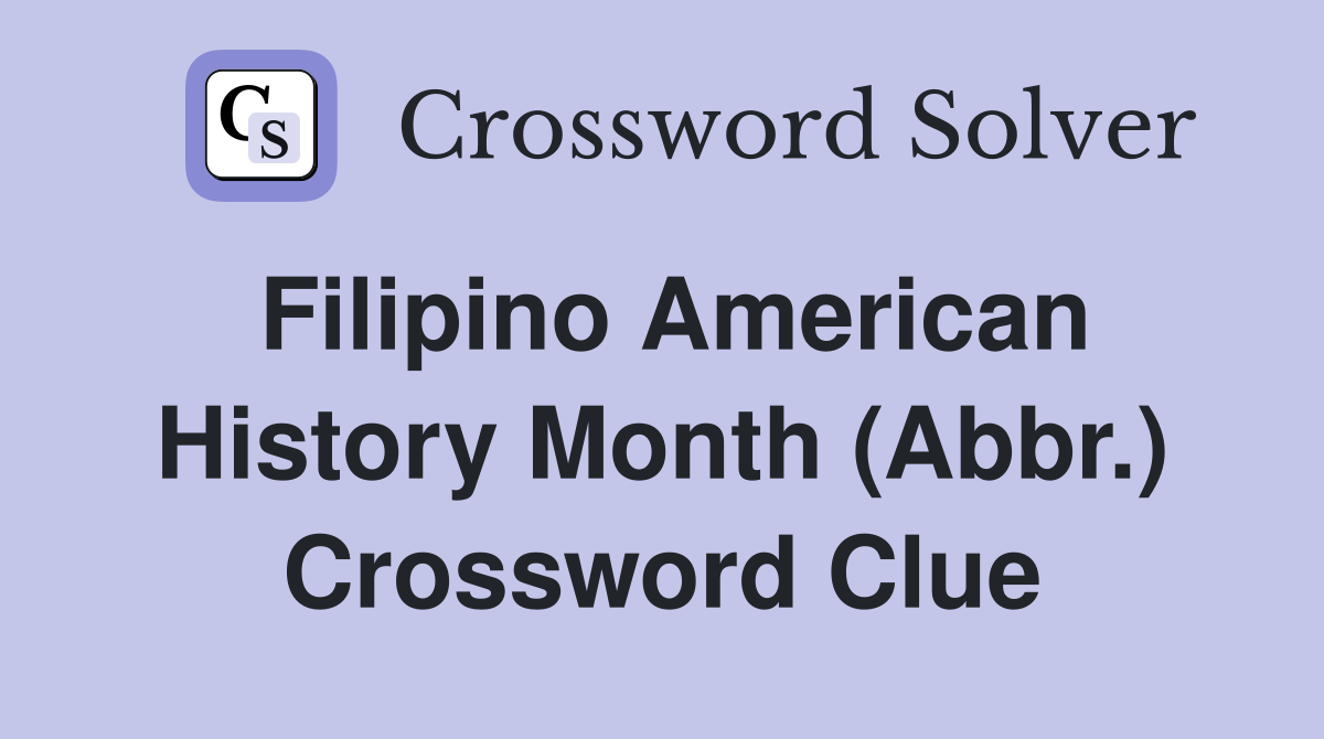 Filipino American History Month (Abbr.) Crossword Clue