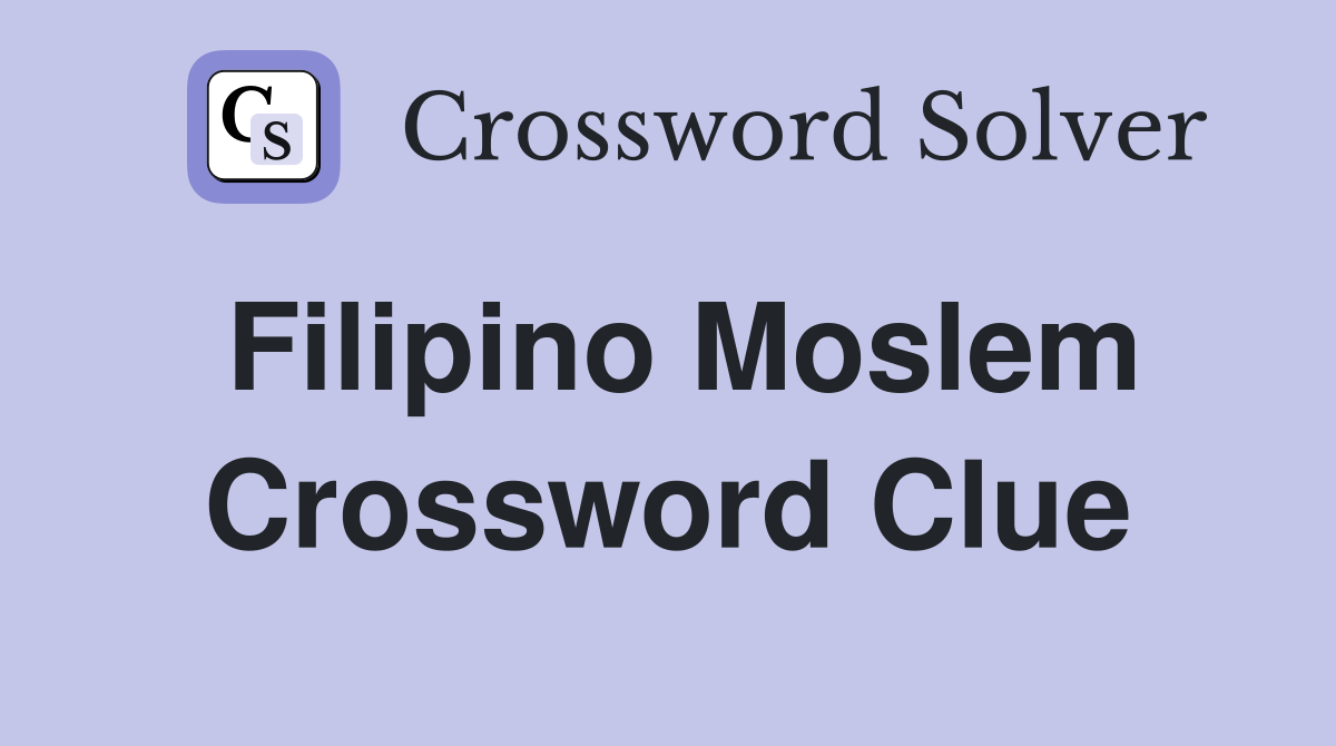 Filipino Moslem Crossword Clue