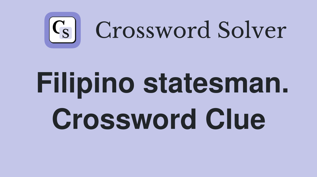 Filipino statesman. Crossword Clue