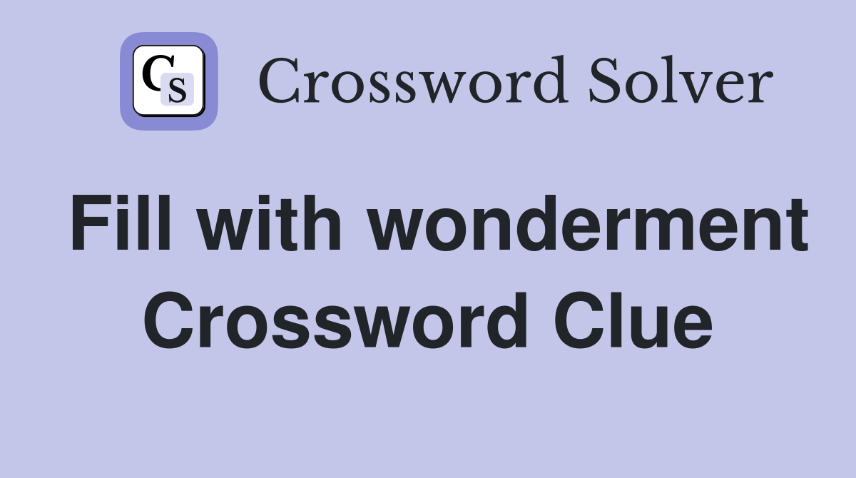 Fill with wonderment Crossword Clue