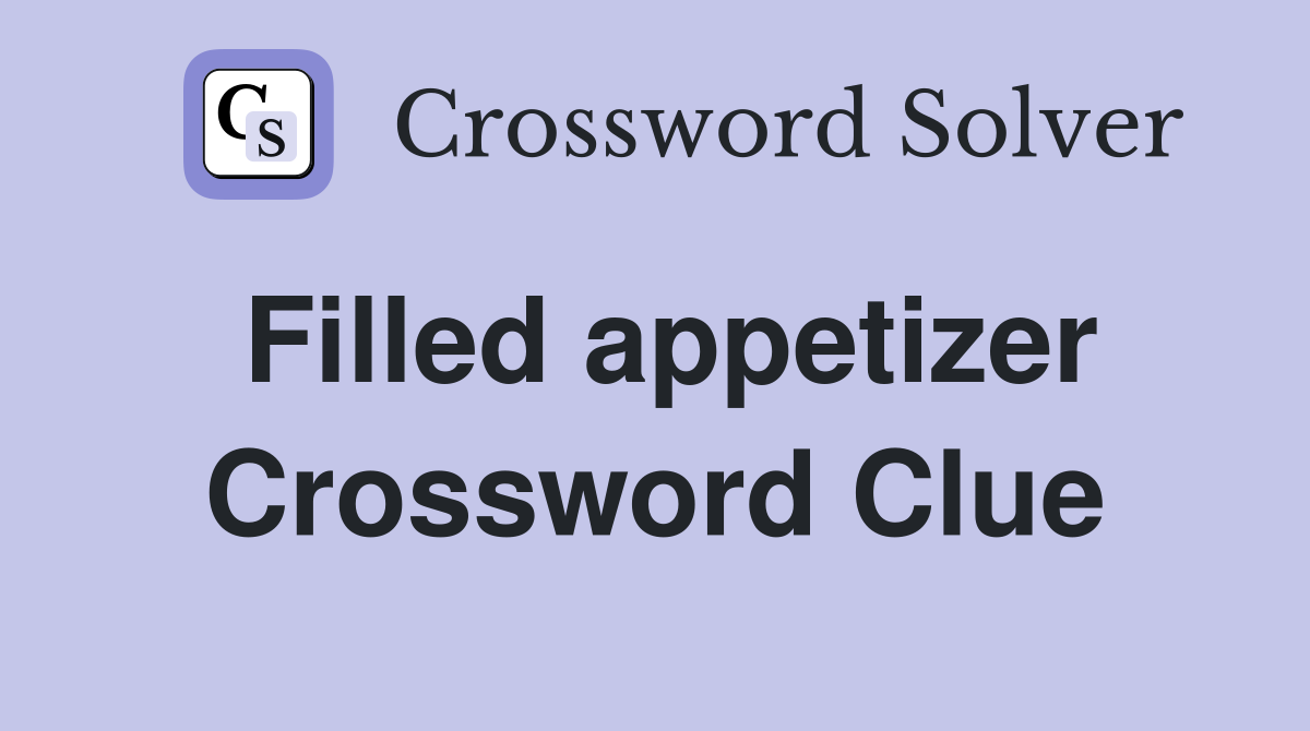 Filled appetizer Crossword Clue