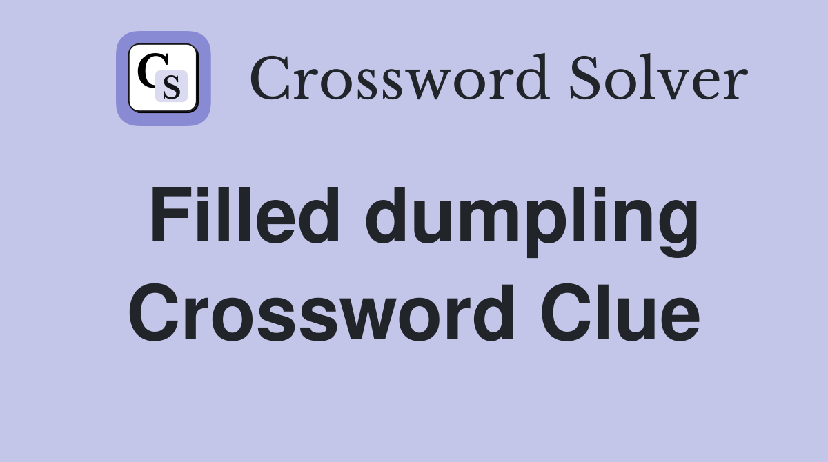 Filled dumpling Crossword Clue