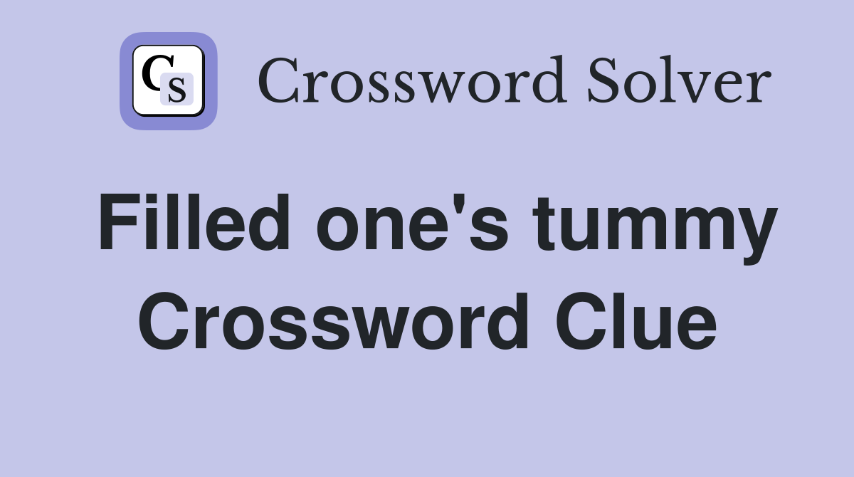 Filled one's tummy Crossword Clue