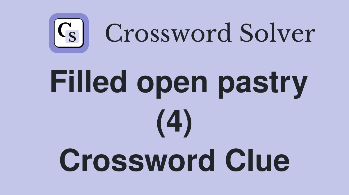 Filled open pastry (4) Crossword Clue