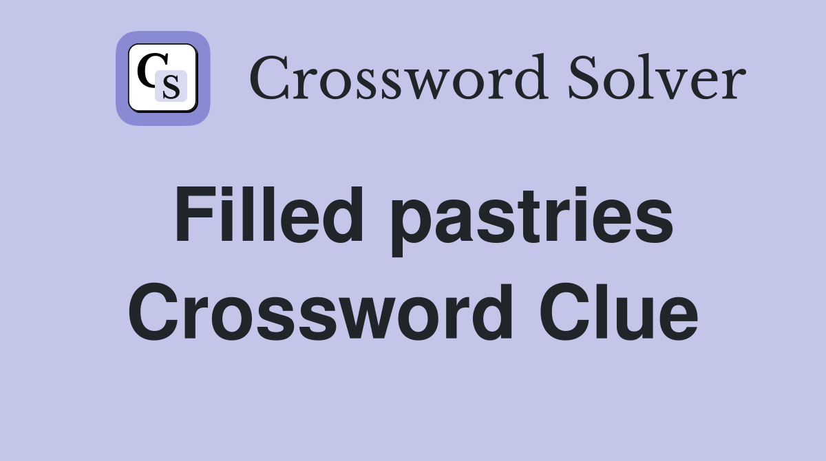 Filled pastries Crossword Clue