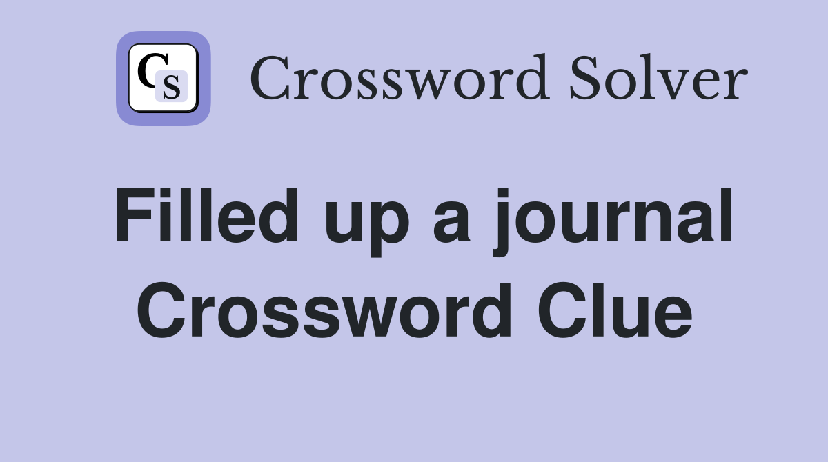 Filled up a journal Crossword Clue
