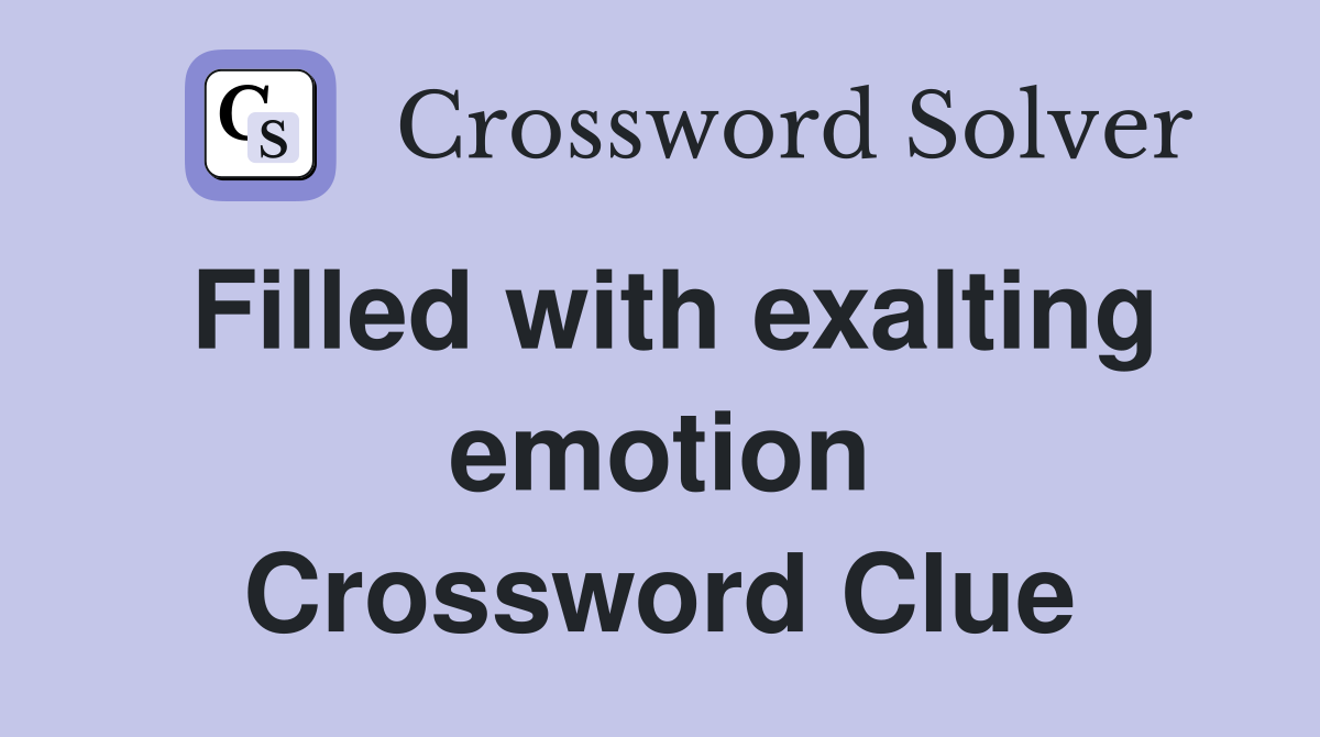 Filled with exalting emotion Crossword Clue