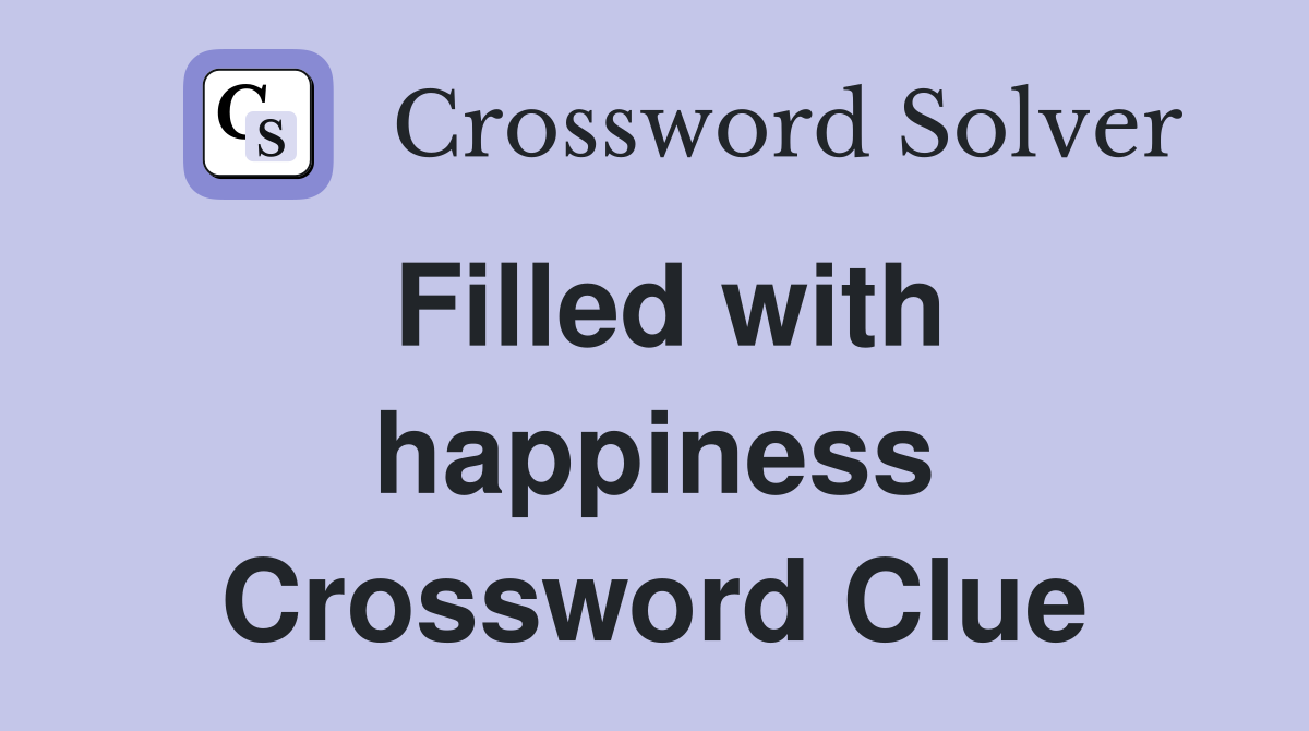 Filled with happiness Crossword Clue