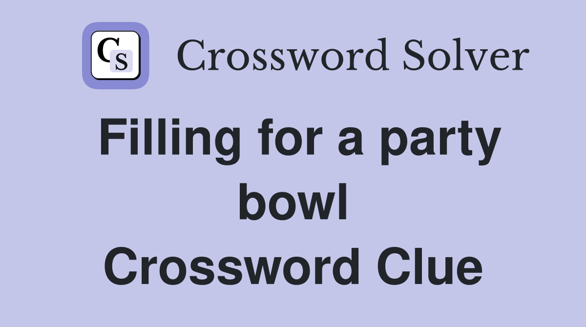 Filling for a party bowl Crossword Clue