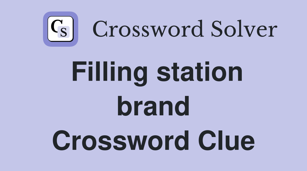 Filling station brand Crossword Clue