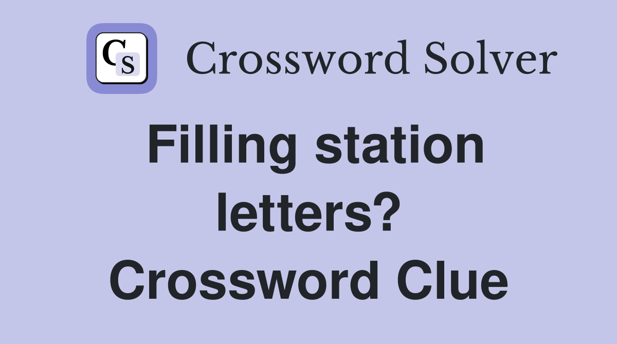 Filling station letters? Crossword Clue
