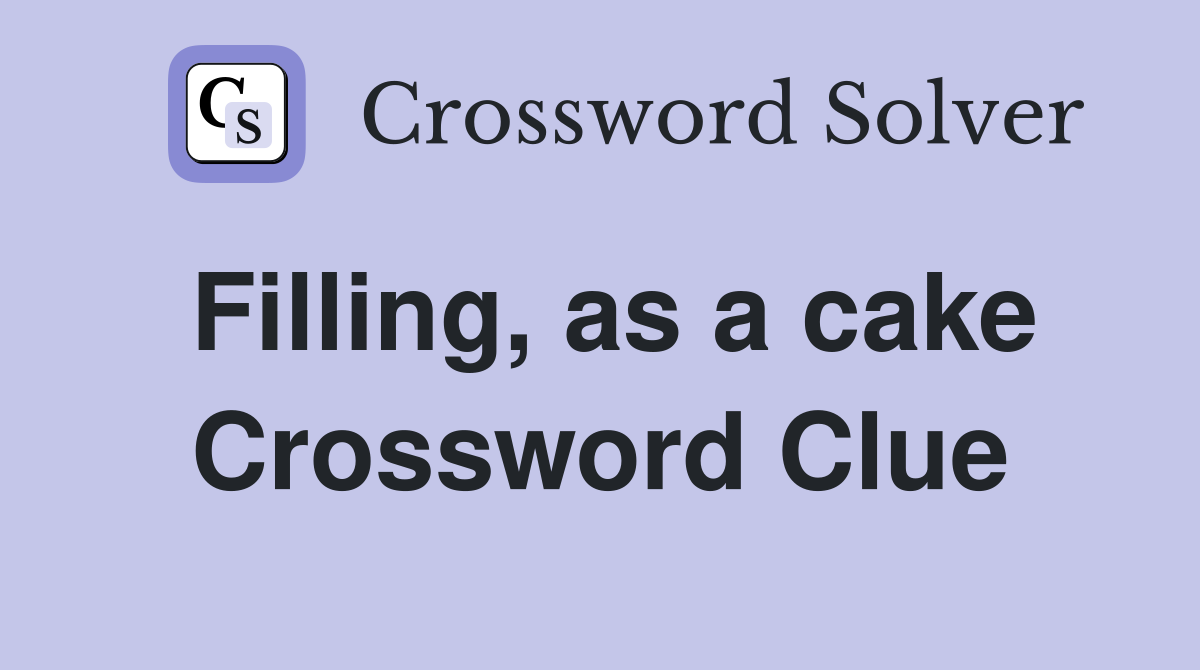 Filling, as a cake Crossword Clue