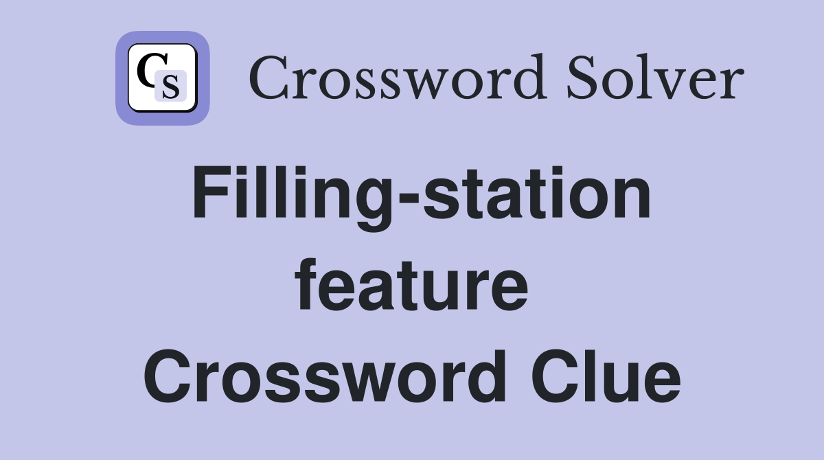 Filling-station feature Crossword Clue