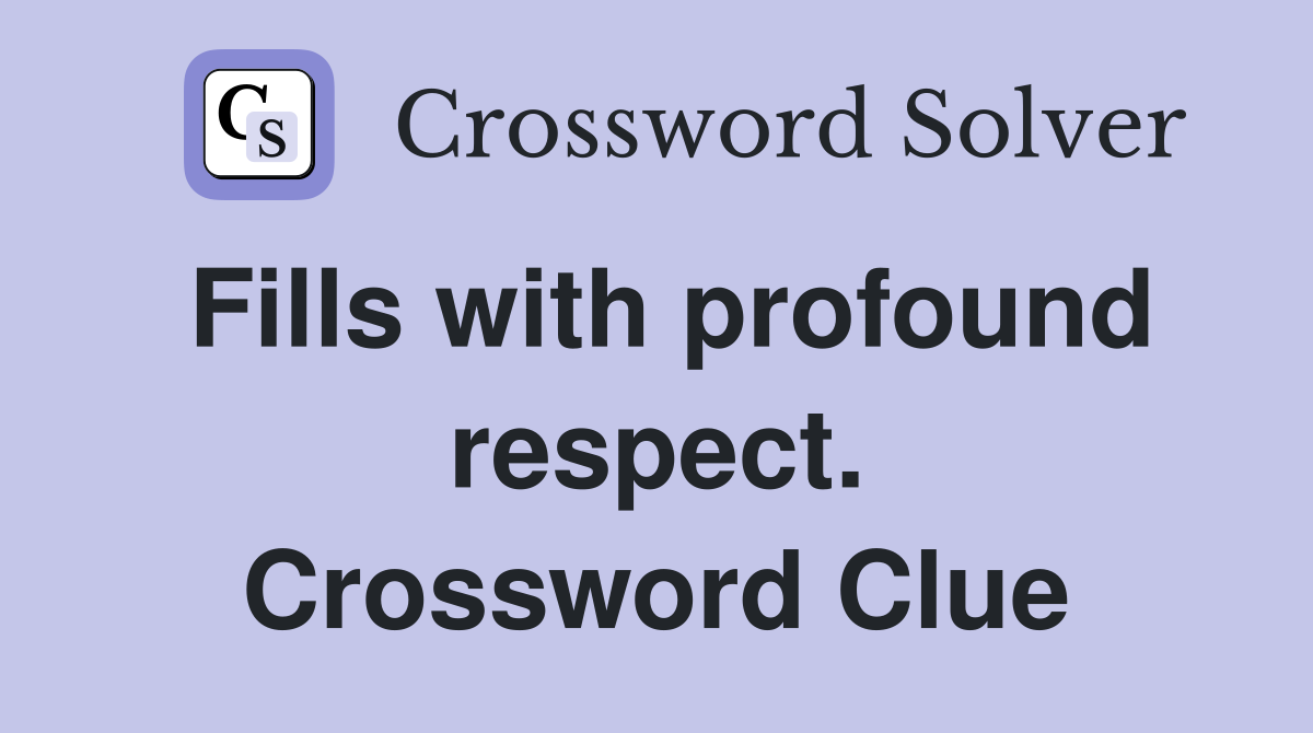 Fills with profound respect. Crossword Clue