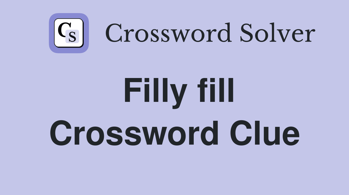 Filly fill Crossword Clue
