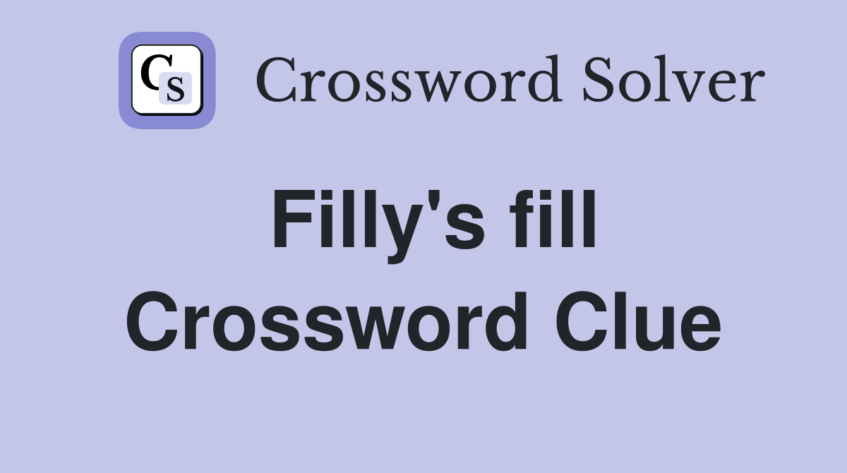 Filly's fill Crossword Clue
