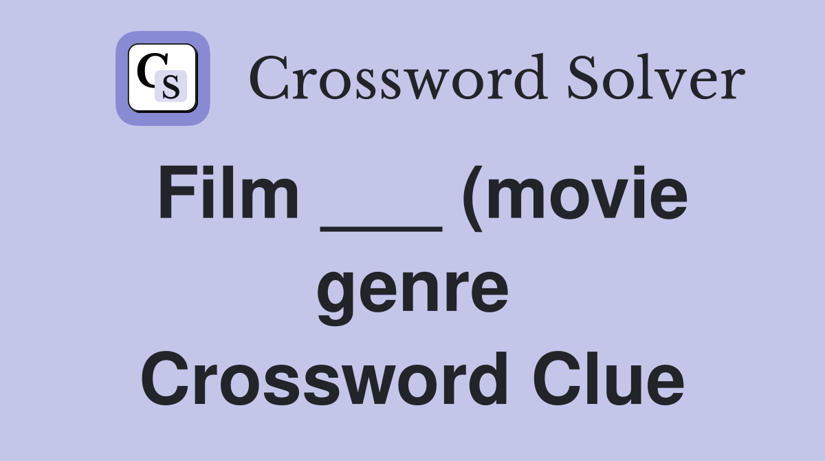 Film (movie genre) Crossword Clue Answers Crossword Solver Film (movie genre) Crossword Clue Answers Crossword Solver