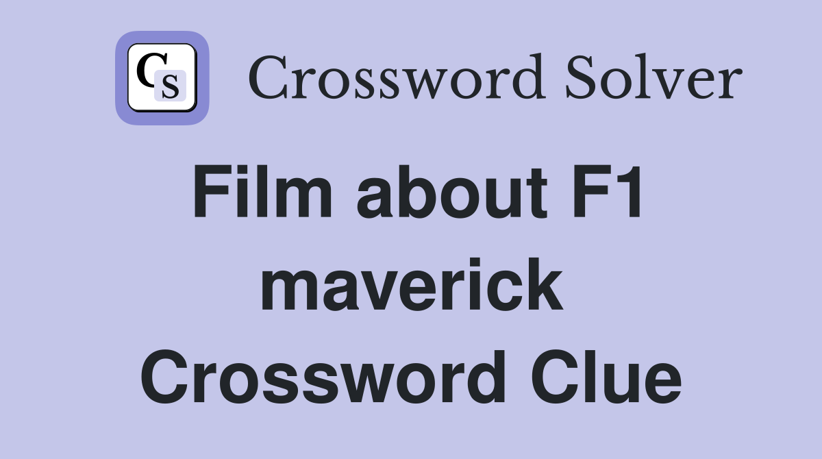 Film about F1 maverick Crossword Clue