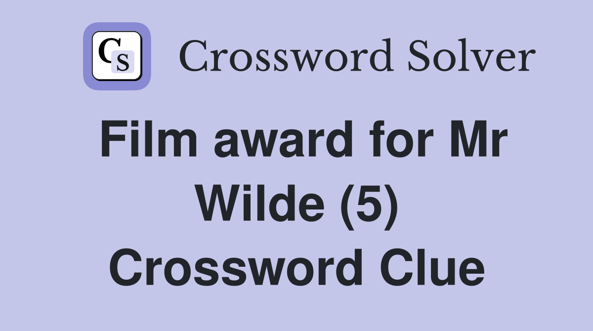 Film award for Mr Wilde (5) Crossword Clue
