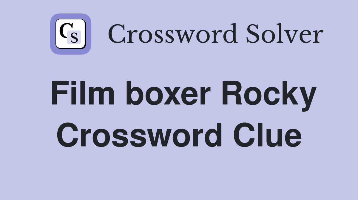 Film boxer Rocky Crossword Clue