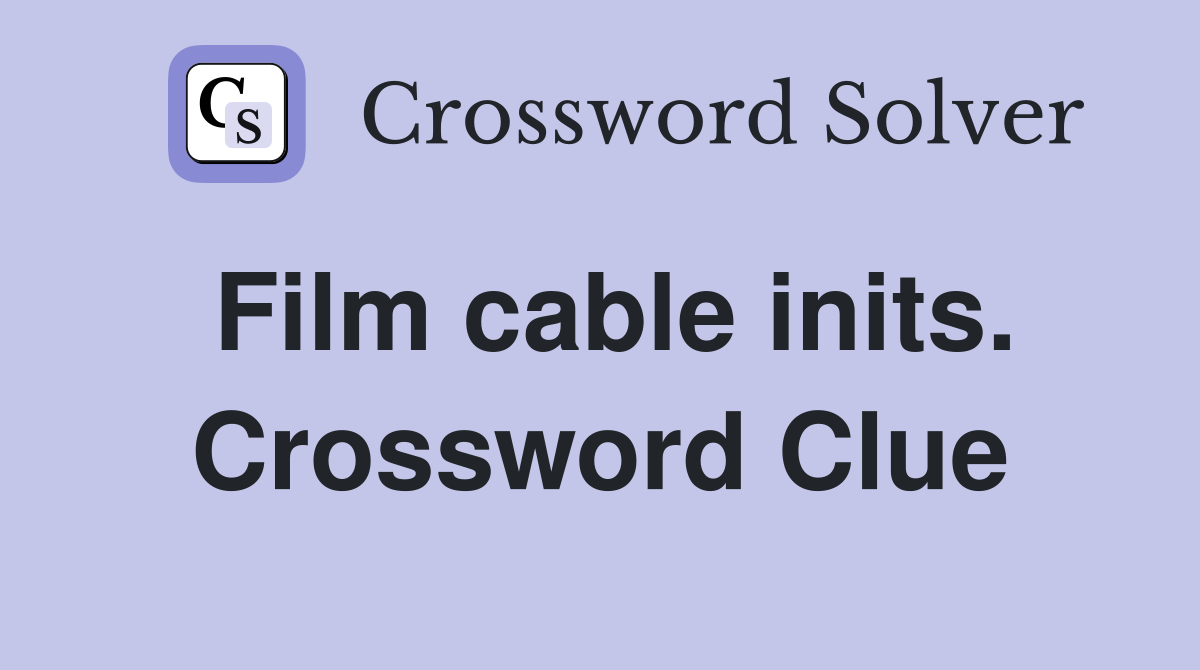 Film cable inits. Crossword Clue