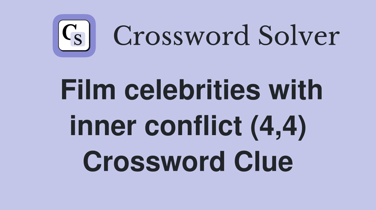 Film celebrities with inner conflict (4,4) Crossword Clue