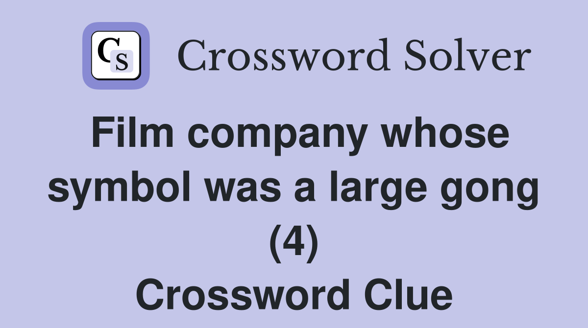 Film company whose symbol was a large gong (4) Crossword Clue