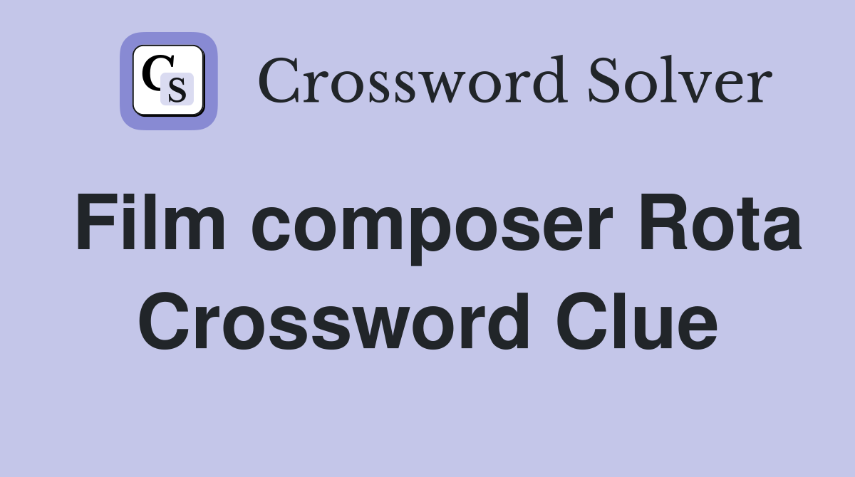 Film composer Rota Crossword Clue