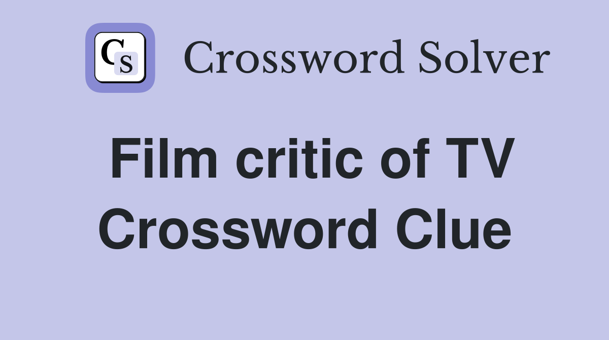 Film critic of TV Crossword Clue