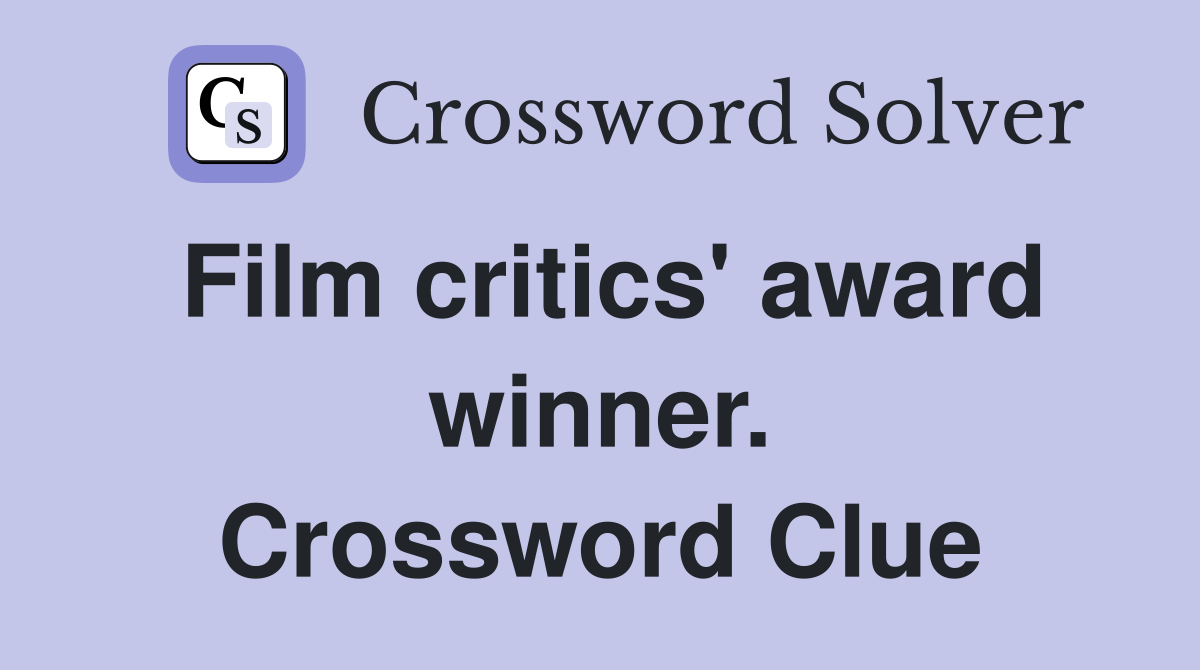 Film critics' award winner. Crossword Clue