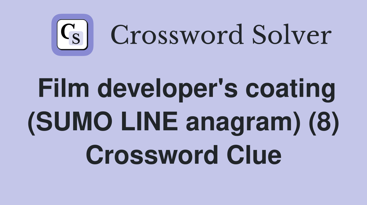 Film developer's coating (SUMO LINE anagram) (8) Crossword Clue
