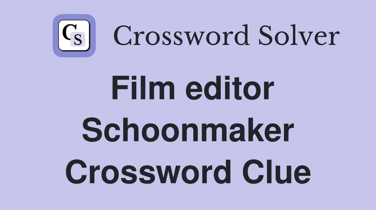 Film editor Schoonmaker Crossword Clue