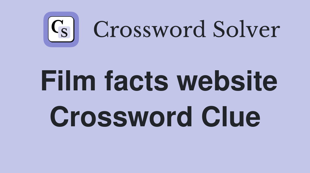 Film facts website Crossword Clue