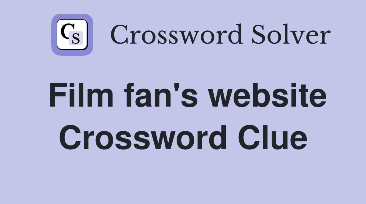 Film fan's website Crossword Clue